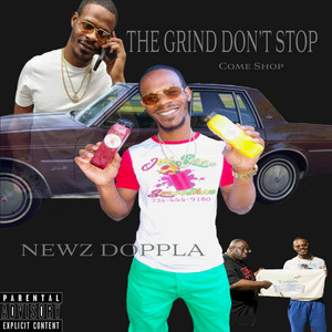 the grind dont stop by Newz Doppla