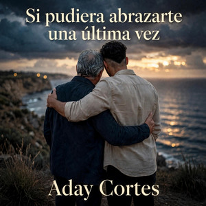 Si pudiera abrazarte una ultima vez by Aday cortes