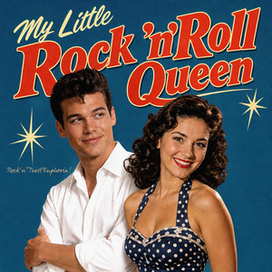 My Little Rock'n'Roll Queen by Rock'n'Twist Euphoria