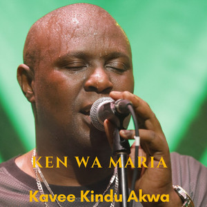 Ken Wa Maria - Kavee Kindu Akwa