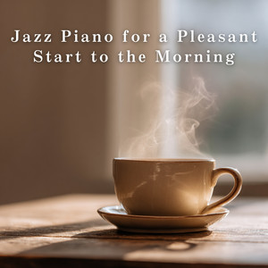 Jazz Piano for a Pleasant Start to the Morning