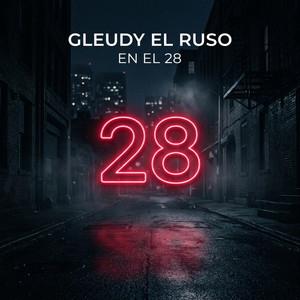 En el 28 by Gleudy El Ruso