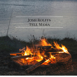 Tell Mama by Josh Rolffs