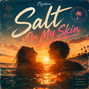 Salt On My Skin by Negration