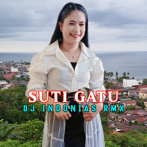 Dj IndoNias Rmx - Suti Gatu