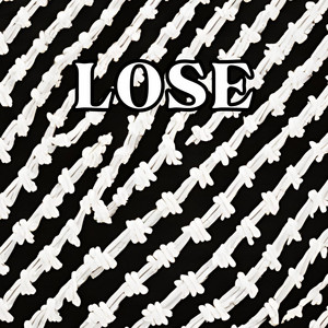 Lose by Tejas Maliha