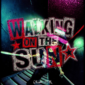 walking on the sun by Chloe Star