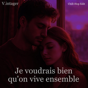 Je voudrais bien qu'on vive ensemble