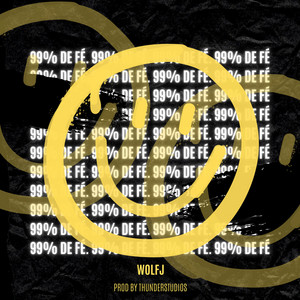 99% de FÉ by Wolfj