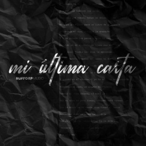 RuffoKPmusic - Mi Última Carta