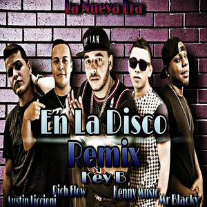 En la Disco - Remix by RichFlow, Key B Musik, Kenny Music el Maniatico, Mr. Blacky el Dj, Austin Liccioni