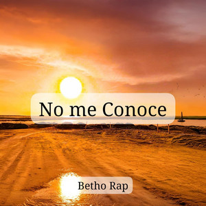 No me Conoce by Betho Rap