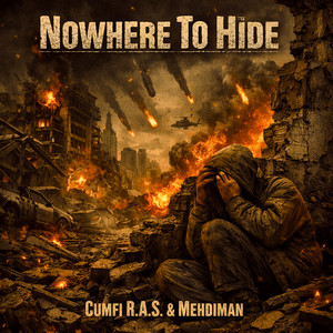 Nowhere To Hide by Cumfi R.A.S., Mehdiman