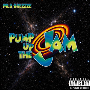 PUMP UP THE JAM by MLB BREEZEE
