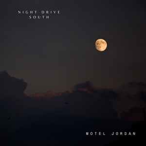 Night Drive South by Motel Jordan