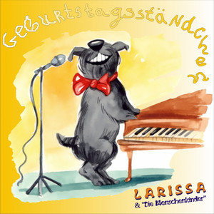 Larissa Und Die Menschenkinder - Geburtstagsständchen (Das längste Geburtstagslied der Welt) [Karaoke Version] [Originally Performed by Larissa]