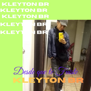 Desde que te fuiste by KLEYTON BR