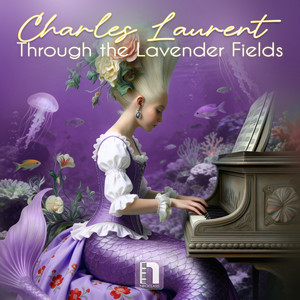 Through the Lavender Fields - Dreamy by Charles Laurent