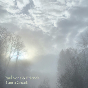 I'm a Ghost by Paul Vens & Friends