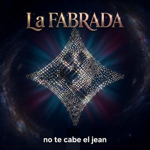 NO TE CABE EL JEAN by LA FABRADA