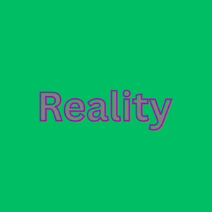 Reality by Odunvera