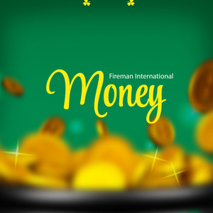 Fireman International - Money