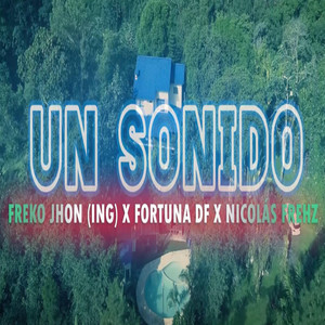 UN SONIDO by Fortuna Df, Atentado Rd, Freko Jhon ING, nicolas fresh
