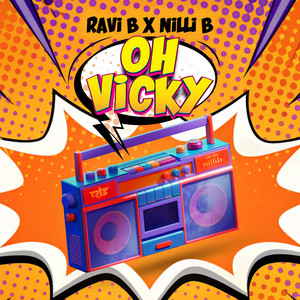 Oh Vicky by Ravi B, Nilli B
