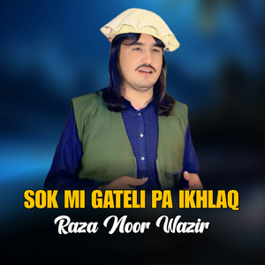 Raza Noor Wazir - Sog Mi Gateli Pa Ikhlaq