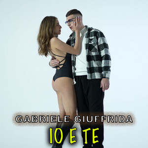 Gabriele Giuffrida - Io E Te