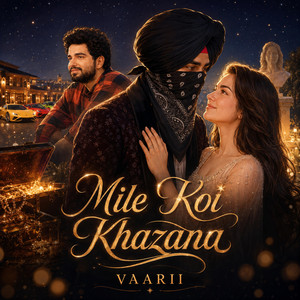 MILE KOI KHAZANA by Vaarii