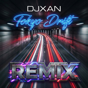 Tokyo Drift - Single by DJXAN | Spotify