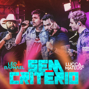 Sem Critério - Ao Vivo by Léo & Raphael, Lucca e Mateus