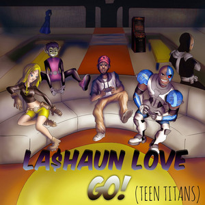 Go! (Teen Titans) by LaShaun Love, Tripp Maximus