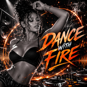 DANCE WITH FIRE by Dj Secreto Malito