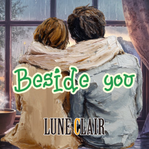 Beside you by LUNE CLAIR