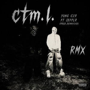 ctm.l. rmx by Yung Czr, JEFP LR
