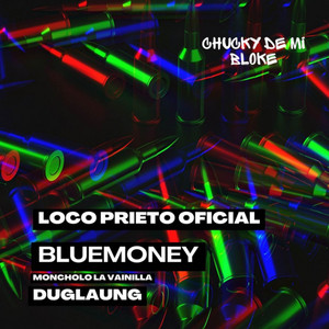 Chucky De Mi Bloke by Loco Prieto Oficial, Moncholo La Vainilla, Bluemoney