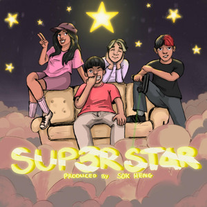 Sup3rSt4r by Ly-លី, SokHeng, Flyn, Killkiddevil888