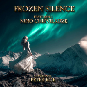Frozen Silence by Peter Roe, Nino Chikviladze