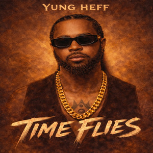 Yung Heff - Time Flies