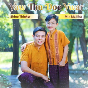 Shine Thinker & Min Ma Kha - Yaw Thu Doe Ywar