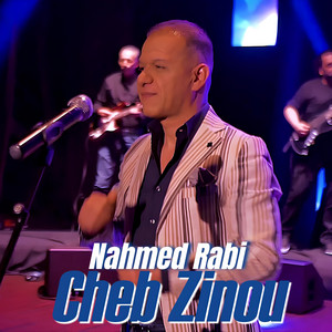 Cheb Zinou - Nahmed Rabi