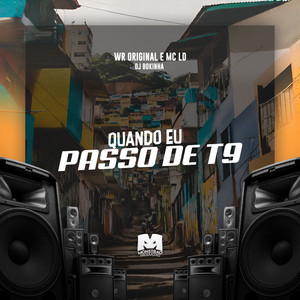 WR ORIGINAL, MC LD & DJ Bokinha - Quando Eu Passo de T9