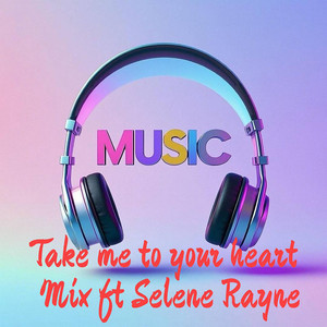 Selene Rayne - Take me to your heart