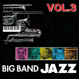 高音質 Jazz CD まとめ vol.３ ビッグバンドジャズ, Vol.3 - Compilation by Various Artists | Spotify