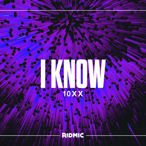 I Know by 10xx