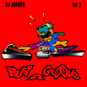 Bust A Groove, Vol. 2 - Album by DJ Juanito | Spotify