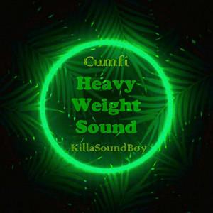 Heavy Weight Sound by KillaSoundBoy, Cumfi R.A.S.