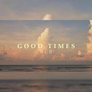 Good Times DUB by Sinky Beatz